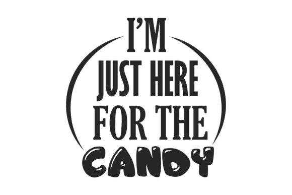 I’m Just Here for the Candy