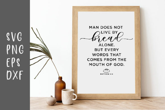 Man Does Not Live by Bread Alone Quote Review