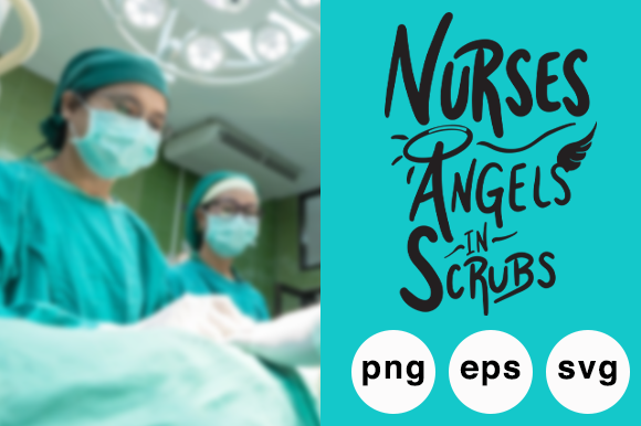 Nurses Angels in Scrubs Quote Graphic Review for Real Projects